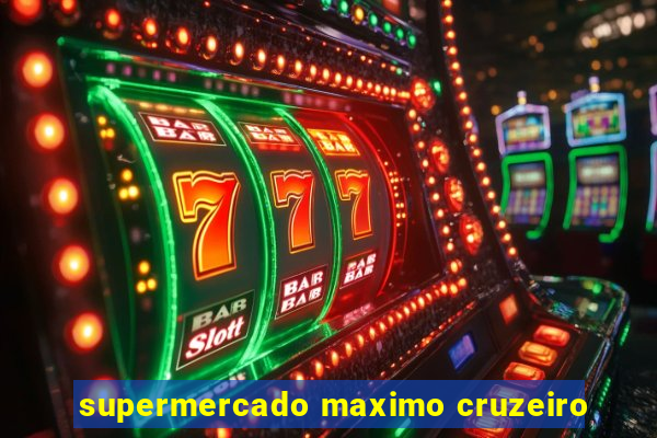 supermercado maximo cruzeiro